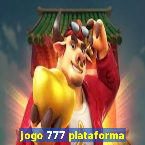 jogo 777 plataforma